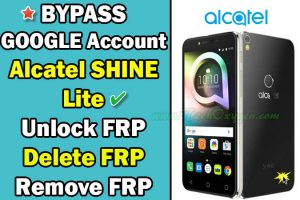 BYPASS GOOGLE Account Alcatel SHINE Lite Unlock FRP