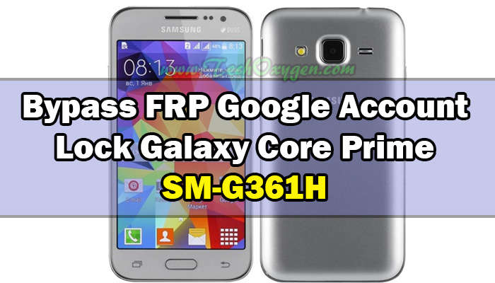 Bypass Google Account Samsung Galaxy Core Prime SM-G361H