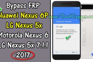 Bypass FRP Huawei Nexus 6P, Motorola Nexus 6, LG Nexus 5x 7.1.1