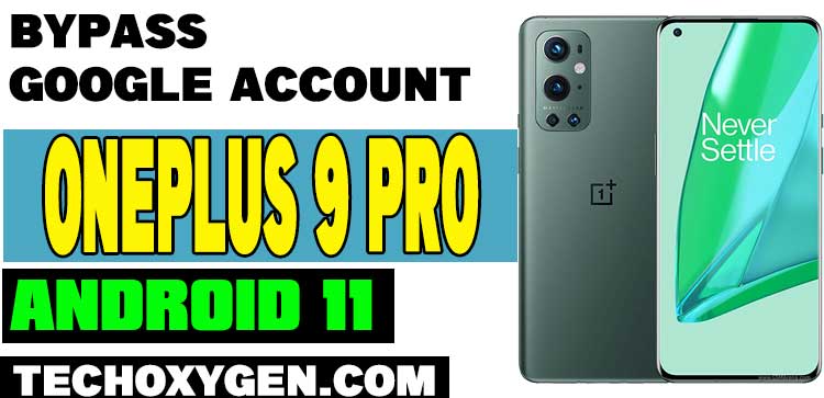 OnePlus 9 Pro FRP Bypass Android 11 Without PC - Bypass Google Lock