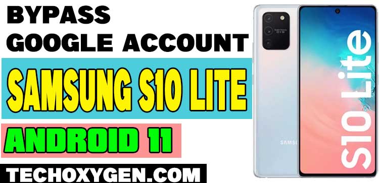 Samsung S10 Lite FRP Bypass Android 11 Without PC (Latest Method 2022)